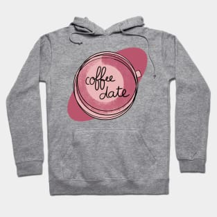 Coffee Date / Cute Coffee Dates Hoodie